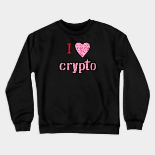 I love Crypto - Valentine's Day Crewneck Sweatshirt